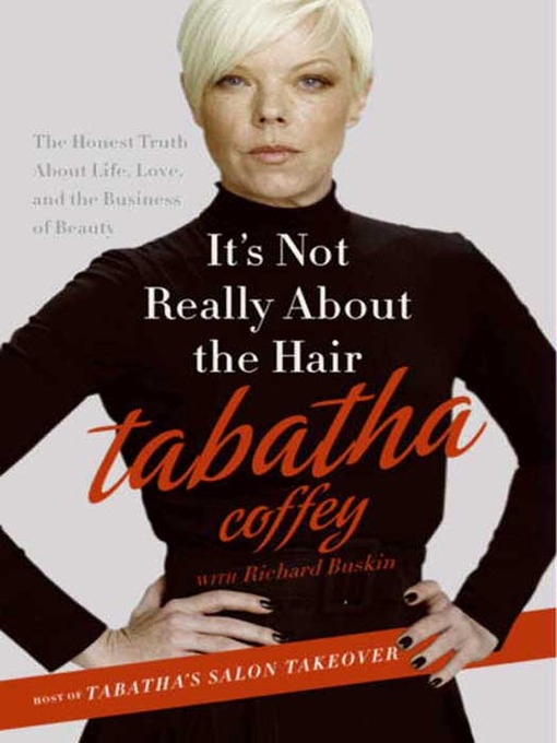 Title details for It's Not Really About the Hair by Tabatha Coffey - Available